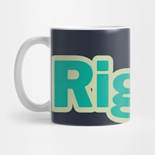 Right. word art Mug